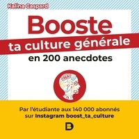 Kalina Caspard - Booste ta culture générale en 200 anecdotes.
