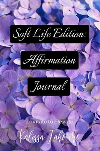 Soft Life Edition: Affirmation Journal