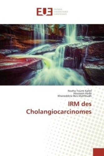 Kallel nozha Toumi et Houssem Harbi - IRM des Cholangiocarcinomes.