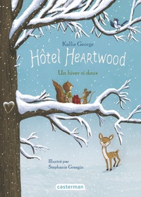 Kallie George et Stephanie Graegin - Hôtel Heartwood Tome 2 : Un hiver si doux.