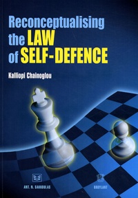 Kalliopi Chainoglou - Reconceptualising the law of self-defence.