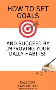  Kalliopi Kaplanidou - How To Set Goals And Succeed By Improving Your Daily Habits.