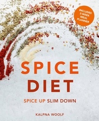 Kalpna Woolf - Spice Diet - Spice up slim down.