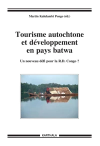 Tourisme autochtone et développement en pays batwa