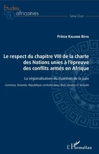 Le respect du chapitre VIII de la charte des Nations unies à l'épreuve des conflits armés en Afrique