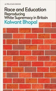 Kalwant Bhopal - Race and Education - Reproducing White Supremacy in Britain.