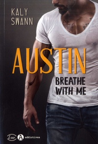 Téléchargements de livres gratuits Austin  - Breathe with Me par Kaly Swann iBook RTF MOBI in French