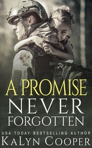  KaLyn Cooper - A Promise Never Forgotten - Never Forgotten, #2.