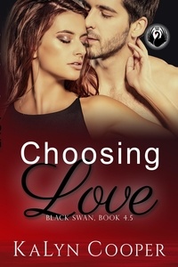  KaLyn Cooper - Choosing Love - Black Swan Series, #8.