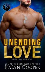 Unending Love: Alex &amp; Katlin: Second Chance Military Romance