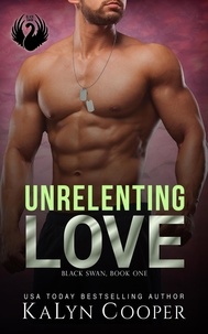  KaLyn Cooper - Unrelenting Love - Black Swan Series, #1.