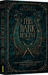 Nouveaux livres électroniques à télécharger gratuitement pdf This Dark Descent (Litterature Francaise) par Kalyn Josephson, Eric Moreau