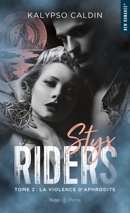 Kalypso Caldin - Styx riders Tome 2 : La violence d'Aphrodite.