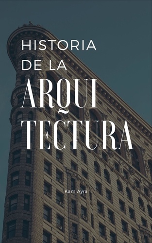  Kam Ayra - Historia de la arquitectura.