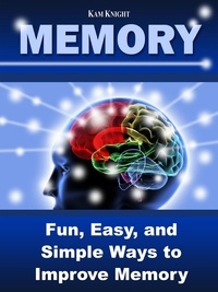  Kam Knight - Memory: Fun, Easy, and Simple Ways to Improve Memory - Mind Hack, #2.