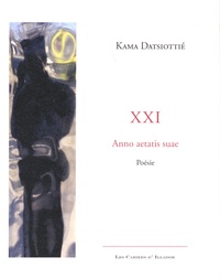 Kama Datsiotté - XXI - Anno aetatis suae.