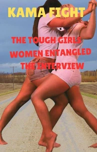 The Tough Girls, Women Entangled and The Interview