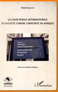 La cour pénale internationale et la lutte contre l'impunité en Afrique