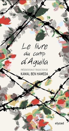 Kamal Ben Hameda - Le livre du camp d'Aguila - La parole de Mnefi.