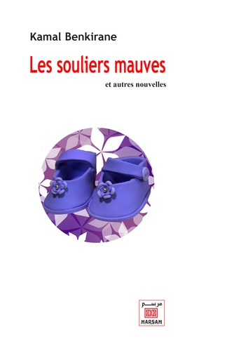 Kamal Benkirane - Les souliers mauves et autres nouvelles.