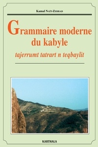 Kamal Naït-Zerrad - Grammaire moderne du kabyle. - Tajerrumt tatrart n teqbaylit.