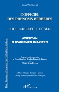 Kamal Naït-Zerrad - L'officiel des prénoms berbères - Edition bilingue français-kabyle.