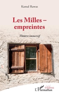 Kamal Rawas - Les Milles - empreintes - Théâtre immersif.