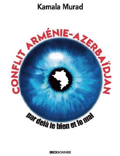 Conflit Arménie-Azerbaïdjan. Par delà le bien et le mal