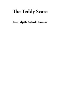  Kamaljith Ashok Kumar - The Teddy Scare.