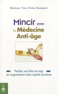 Mincir avec la médecine Anti-Age