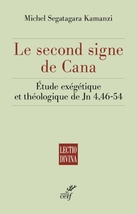  KAMANZI MICHEL SEGATAGARA - LE SECOND SIGNE DE CANA - ETUDE EXEGETIQUE ET THEOLOGIQUE DE JN 4,46-54.