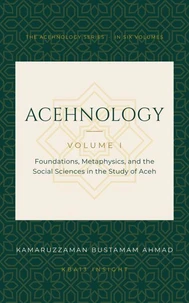 Acehnology: Foundations, Metaphysics, and the Social Sciences in the Study of Aceh