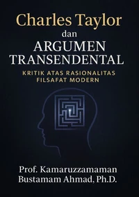 Charles Taylor dan Argumen Transendental: Kritik atas Rasionalitas Filsafat Modern