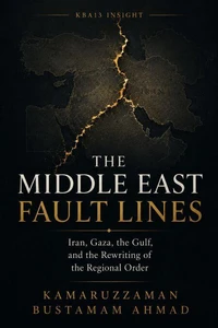 THE MIDDLE EAST FAULT LINES: Iran, Gaza, the Gulf, and the Rewriting of the Regional Order