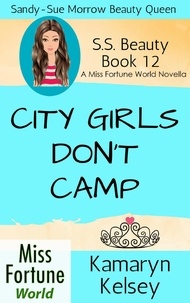  Kamaryn Kelsey - City Girls Don't Camp - Miss Fortune World: SS Beauty, #12.