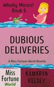  Kamaryn Kelsey - Dubious Deliveries - Miss Fortune World: Wholly Moses!, #6.