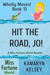  Kamaryn Kelsey - Hit the Road, Jo! - Miss Fortune World: Wholly Moses!, #13.