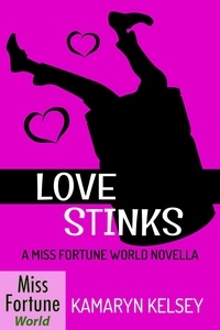  Kamaryn Kelsey - Love Stinks - Miss Fortune World, #4.