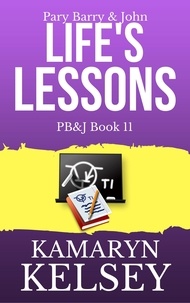  Kamaryn Kelsey - Pary Barry &amp; John- Life's Lessons - PB &amp; J, #11.