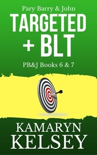  Kamaryn Kelsey - Pary Barry &amp; John- Targeted (#6) &amp; BLT (#7) - PB &amp; J.