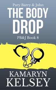 Kamaryn Kelsey - Pary Barry &amp; John- The Body Drop - PB &amp; J, #8.