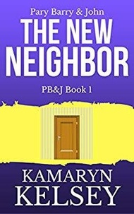  Kamaryn Kelsey - Pary Barry &amp; John- The New Neighbor - PB &amp; J, #1.