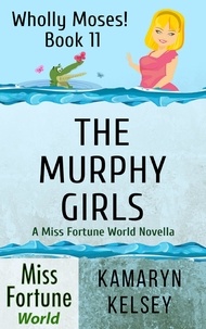  Kamaryn Kelsey - The Murphy Girls - Miss Fortune World: Wholly Moses!, #11.