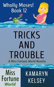  Kamaryn Kelsey - Tricks and Trouble - Miss Fortune World: Wholly Moses!, #12.