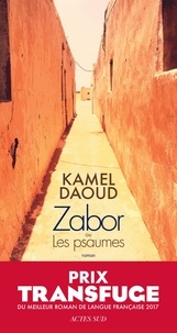 Téléchargements gratuits de livres audio complets Zabor  - ou Les psaumes par Kamel Daoud ePub FB2 DJVU (Litterature Francaise) 9782330086442