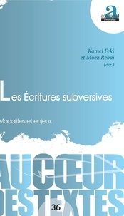 Kamel Feki et Moez Rebai - Les écritures subversives - Modalités et enjeux.