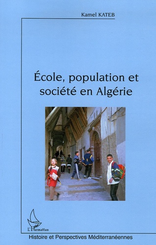Kamel Kateb - Ecole, population et société en Algérie.