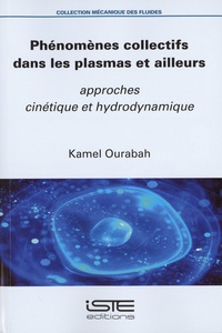 Kamel Ourabah - Phénomènes collectifs dans les plasmas et ailleurs - Approches cinétique et hydrodynamique.