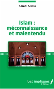 Islam : méconnaissance et malentendu