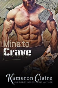  Kameron Claire - Mine to Crave - Veteran K9 Team, #2.